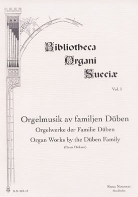Organ Works by the D&uuml;ben Family