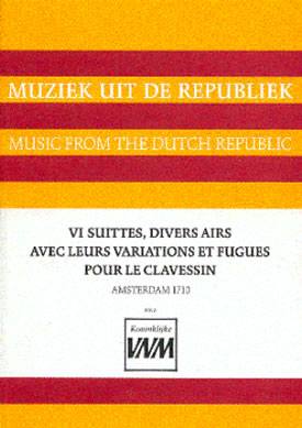 VI SUITTES, divers airs avec leurs variations et fugues pour le clavessin